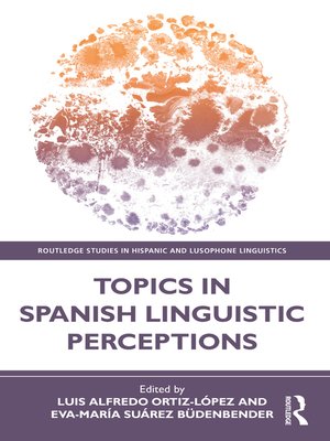 cover image of Topics in Spanish Linguistic Perceptions